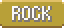 ROCK